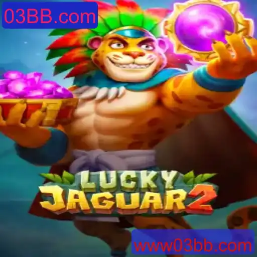 Descubra o Mundo do Jogo Luckyjaguar2 no 03BB.com